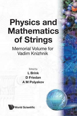 Brink L, A M Polyakov, L Brink, D Friedan - PHYS. & MATHEMATICS OF STRINGS(B/S), Häftad