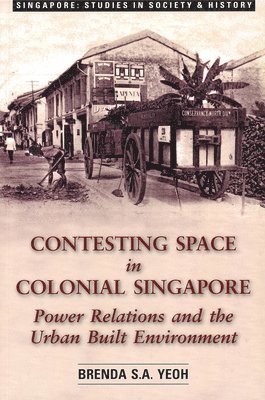 Contesting Space in Colonial Singapore 1