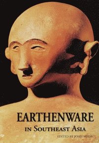 bokomslag Earthenware in Southeast Asia