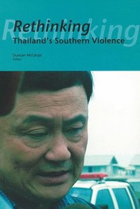 bokomslag Rethinking Thailand's Southern Violence