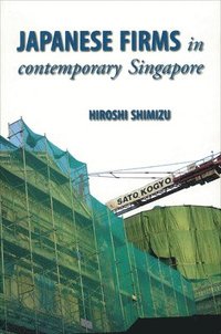 bokomslag Japanese Firms in Contemporary Singapore