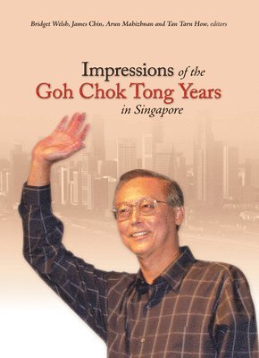 bokomslag Impressions of the Goh Chok Tong Years in Singapore