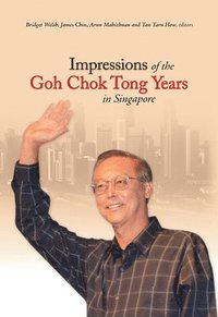bokomslag Impressions of the Goh Chok Tong Years in Singapore