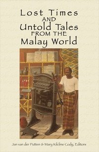 bokomslag Lost Times and Untold Tales from the Malay World
