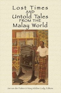 bokomslag Lost Times and Untold Tales from the Malay World