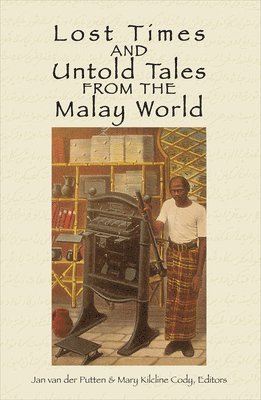 Lost Times and Untold Tales from the Malay World 1