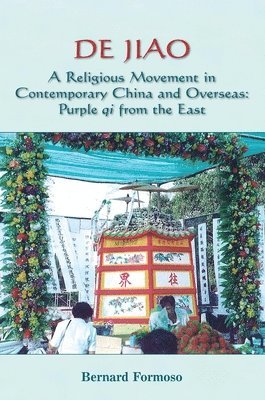 bokomslag De Jiao - A Religious Movement in Contemporary China and Overseas