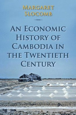 bokomslag An Economic History of Cambodia in the Twentieth Century