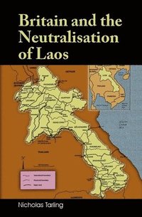 bokomslag Britain and the Neutralisation of Laos