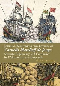 bokomslag Journal, Memorials and Letters of Cornelis Matelieff de Jonge