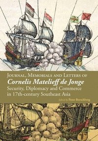 bokomslag Journal, Memorials and Letters of Cornelis Matelieff De Jonge