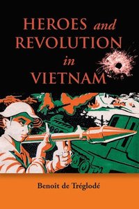 bokomslag Heroes and Revolution in Vietnam, 1948-1964