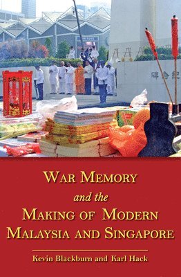 bokomslag War Memory and the Making of Modern Malaysia and Singapore