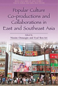 bokomslag Popular Culture Co-Productions and Collaborations in East and Southeast Asia