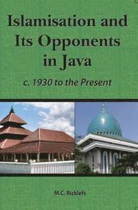 bokomslag Islamisation and Its Opponents in Java