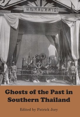 bokomslag Ghosts of the Past in Southern Thailand