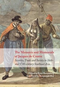 bokomslag The Memoirs and Memorials of Jacques de Coutreeast Asia