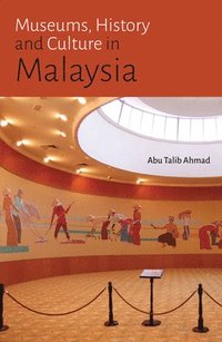 bokomslag Museums, History and Culture in Malaysia