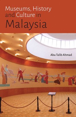 bokomslag Museums, History and Culture in Malaysia