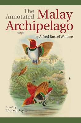 Annotated Malay Archipelago by Alfred Russel Wallace