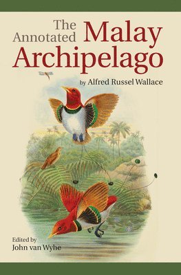 The Annotated Malay Archipelago by Alfred Russel Wallace 1