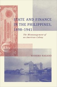 bokomslag State and Finance in the Philippines, 1898-1941