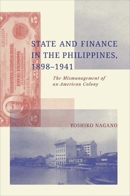 State and Finance in the Philippines, 1898-1941 1