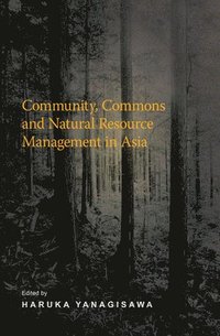 bokomslag Community, Commons and Natural Resource Management in Asia