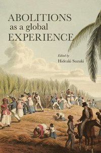 bokomslag Abolitions As a Global Experience