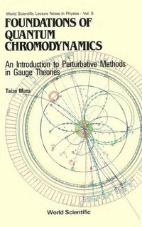 bokomslag Foundations of Quantum Chromodynamics: An Introduction to Perturbative Methods in Gauge Theories