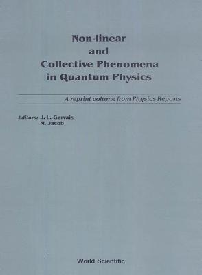 GERVAIS J L, Maurice Jacob, J L Gervais, J. L. Gervais - Non-linear And Collective Phenomena In Quantum Physics: A Reprint Volume From Physics Reports, Inbunden