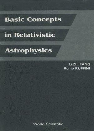 bokomslag Basic Concepts In Relativistic Astrophysics