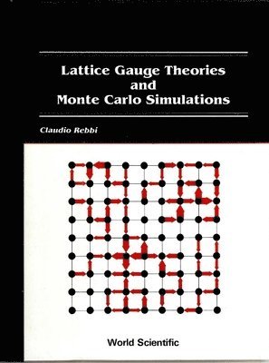 Claudio Rebbi, REBBI C - Lattice Gauge Theories And Monte Carlo Simulations, Inbunden
