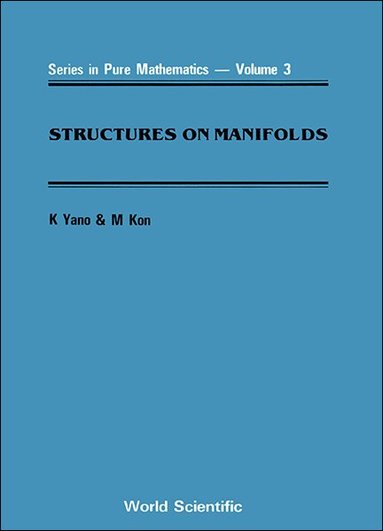 K Yano, M Kon - STRUCTURES ON MANIFOLDS, Inbunden