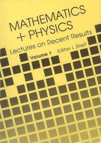 bokomslag Mathematics + Physics: Lectures On Recent Results (Volume 1)