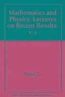 bokomslag Mathematics + Physics: Lectures On Recent Results (Volume 1)