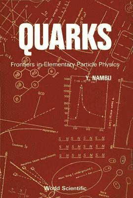 bokomslag Quarks: Frontiers In Elementary Particle Physics