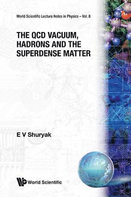 E V Shuryak, Edward V Shuryak - QCD VACUUM, HADRONS AND SUPERDENSE MATTER, THE, Häftad