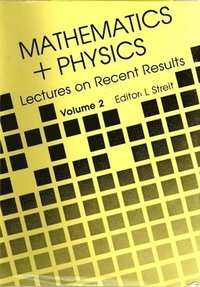 bokomslag Mathematics + Physics: Lectures On Recent Results (Volume Ii)