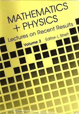 bokomslag Mathematics + Physics: Lectures On Recent Results (Volume Ii)