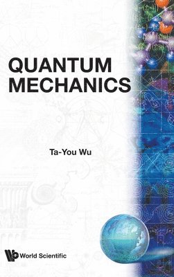 Ta-You Wu, T Y WU, T Y Wu - Quantum Mechanics by T Y Wu (B/H), Inbunden