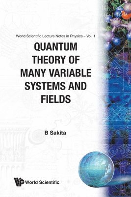 bokomslag Quantum Theory Of Many Variable Systems And Fields