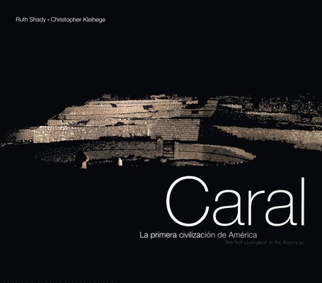 Caral - The First Civilization in the Americas 1