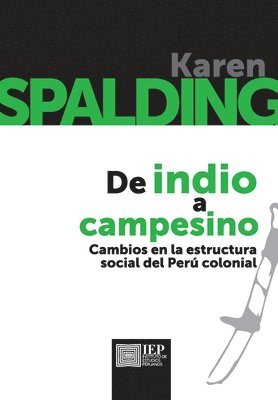 Karen Spalding - De indio a campesino. Cambios en la estructura social del Per colonial, Häftad