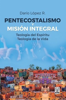 Pentecostalismo Y Misión Integral