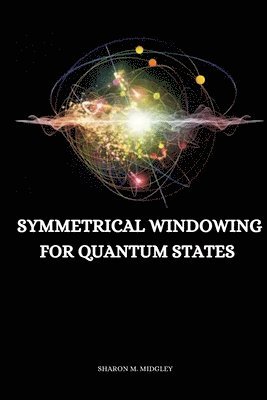 Symmetrical windowing for quantum states 1