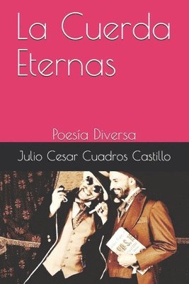 Julio Cesar Cuadros Castillo - La Cuerda Eternas: Poesía Diversa, Häftad
