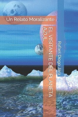 El Visitante del Planeta Azul: Un Relato Moralizante, Häftad