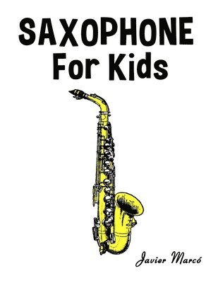 Javier Marcó - Saxophone for Kids, Häftad