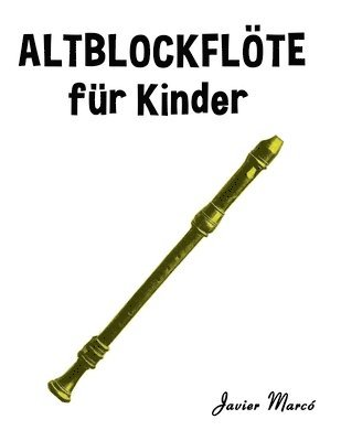 Javier Marcó - Altblockflöte für Kinder, Häftad